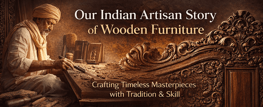 Our Indian Artisan Story of Wooden Furniture - HF Commercial Furniture